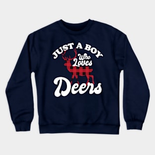 Just a boy who loves Deers Crewneck Sweatshirt
